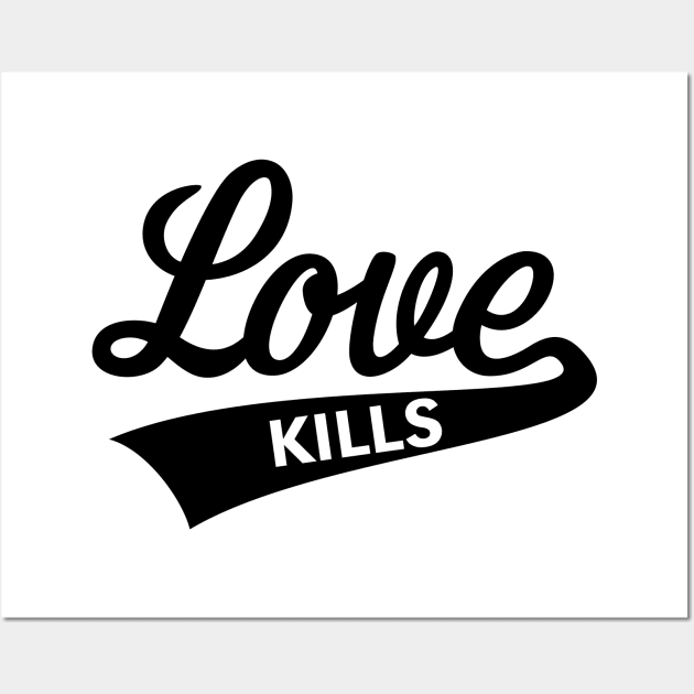 Love Kills (Lettering / Black) Wall Art by MrFaulbaum